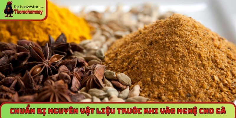 Chuẩn bị nguyên vật liệu trước khi vào nghệ cho gà